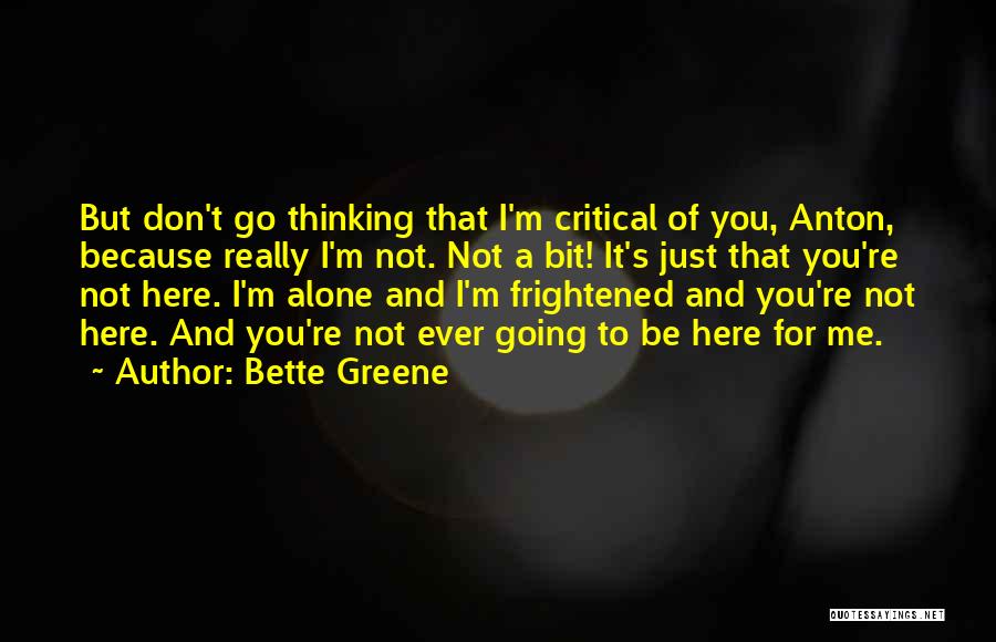 Critical Thinking Quotes By Bette Greene