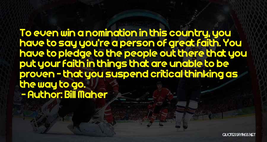 Critical Thinking Quotes By Bill Maher