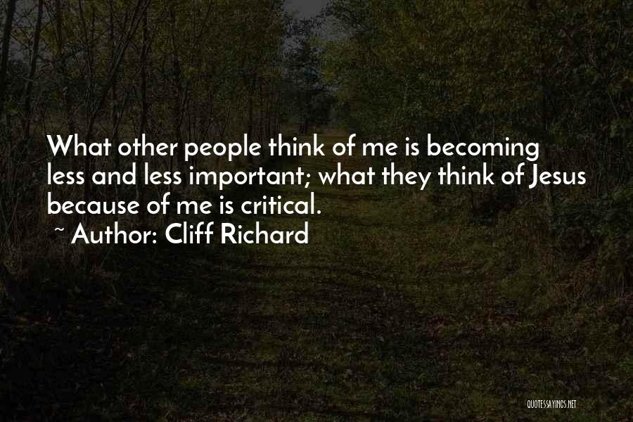 Critical Thinking Quotes By Cliff Richard