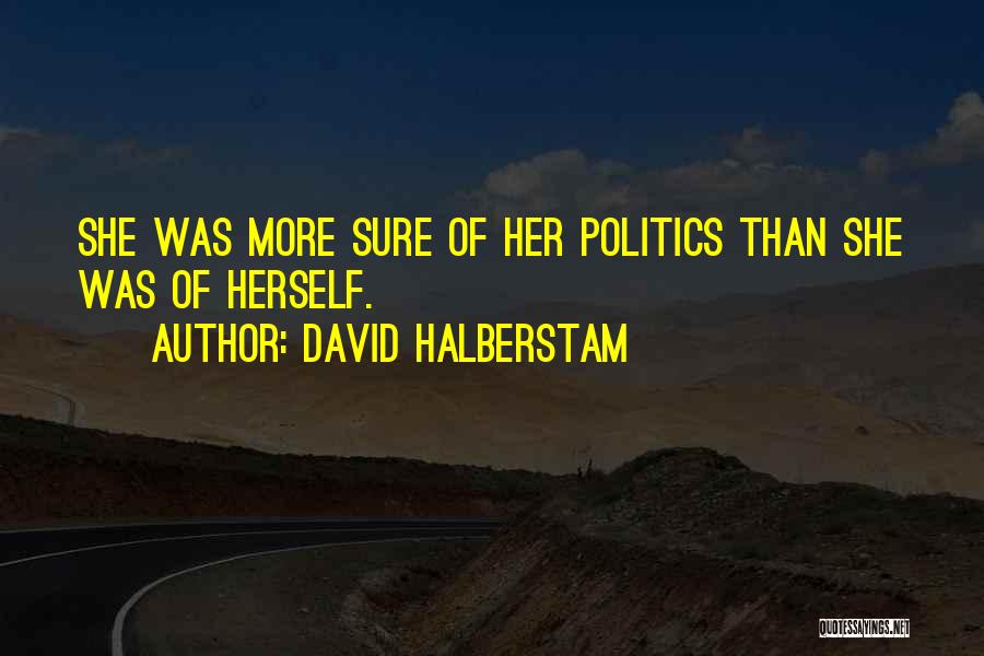 Critical Thinking Quotes By David Halberstam