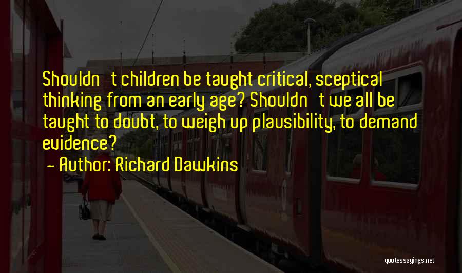 Critical Thinking Quotes By Richard Dawkins