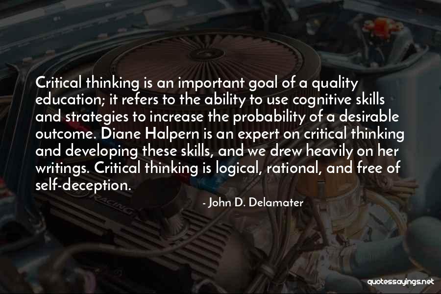 Critical Thinking Skills Quotes By John D. Delamater Critical Thinking Skills Quotes By John D. Delamater