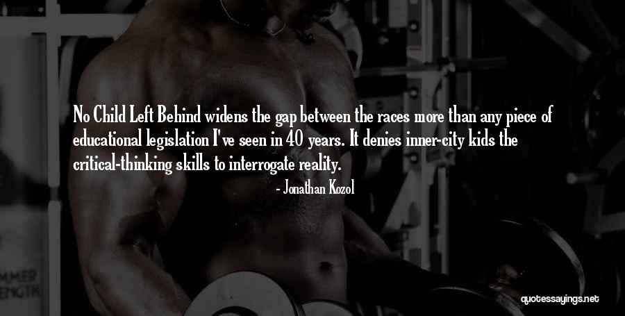 Critical Thinking Skills Quotes By Jonathan Kozol Critical Thinking Skills Quotes By Jonathan Kozol