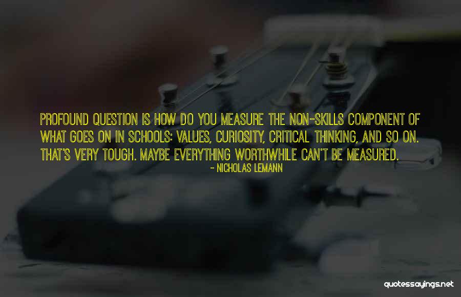 Critical Thinking Skills Quotes By Nicholas Lemann Critical Thinking Skills Quotes By Nicholas Lemann