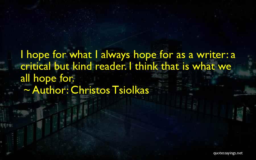 Critical Writing Quotes By Christos Tsiolkas
