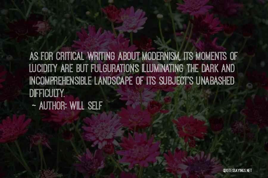 Critical Writing Quotes By Will Self