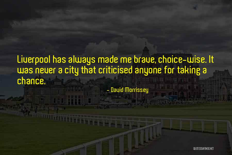 Criticised Quotes By David Morrissey Criticised Quotes By David Morrissey