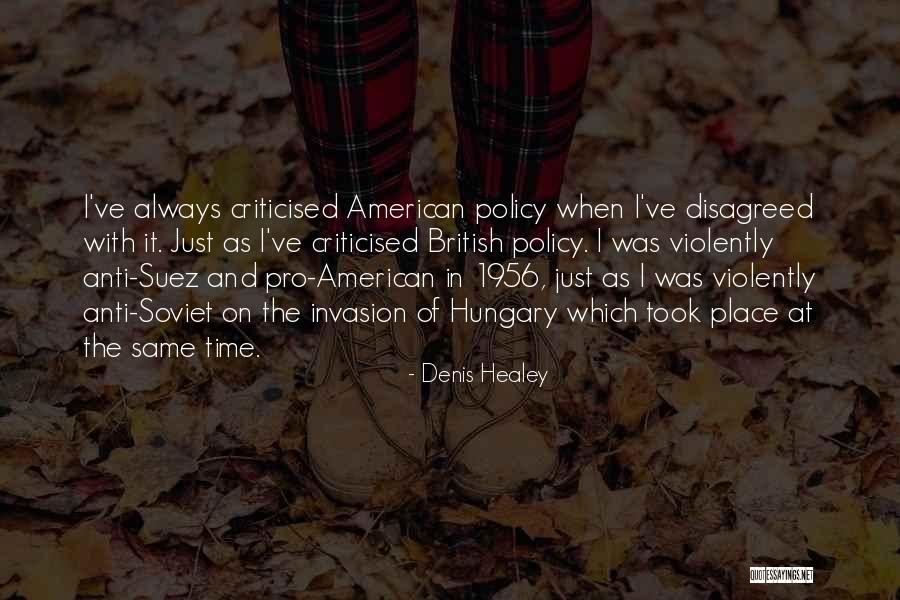 Criticised Quotes By Denis Healey Criticised Quotes By Denis Healey