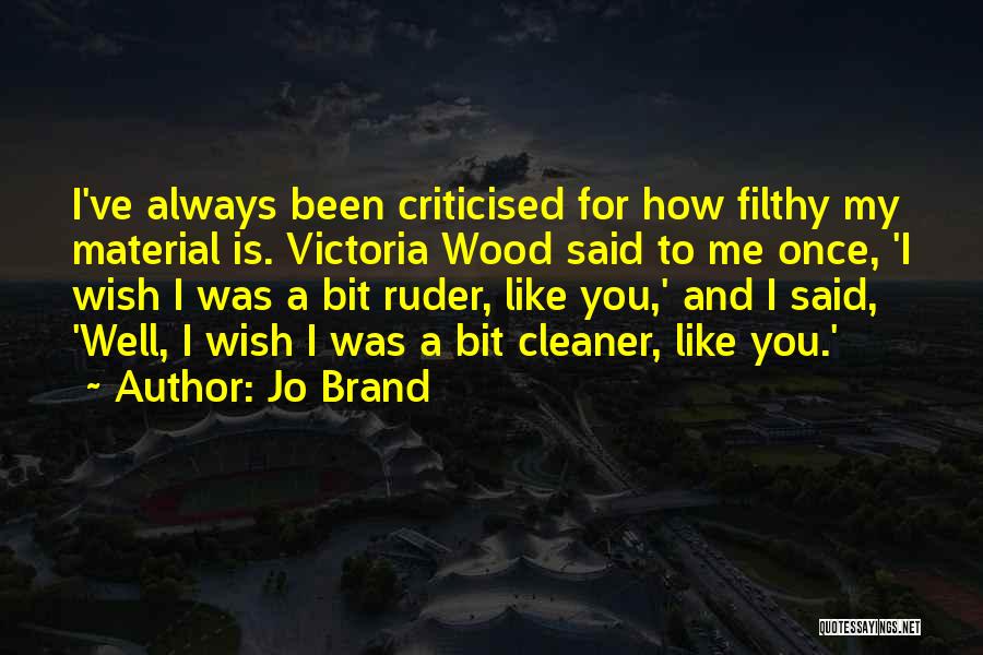 Criticised Quotes By Jo Brand