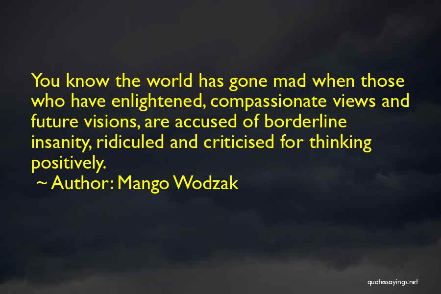 Criticised Quotes By Mango Wodzak