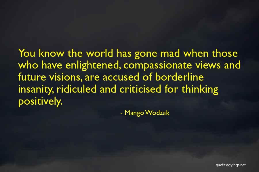 Criticised Quotes By Mango Wodzak