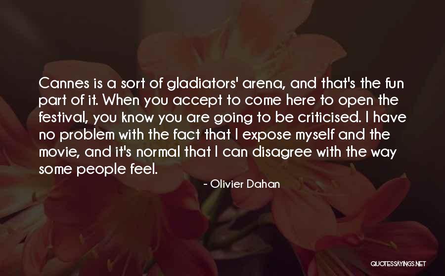 Criticised Quotes By Olivier Dahan