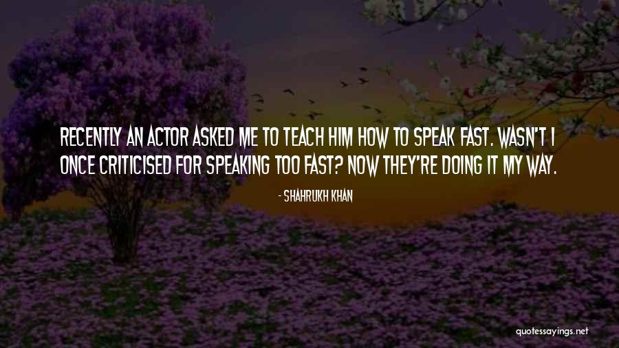 Criticised Quotes By Shahrukh Khan Criticised Quotes By Shahrukh Khan