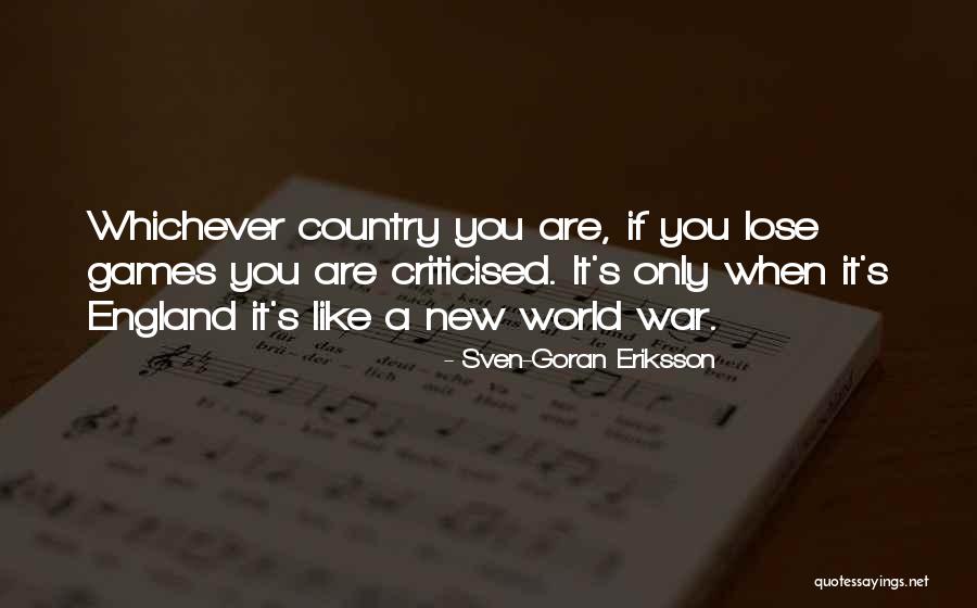 Criticised Quotes By Sven-Goran Eriksson Criticised Quotes By Sven-Goran Eriksson