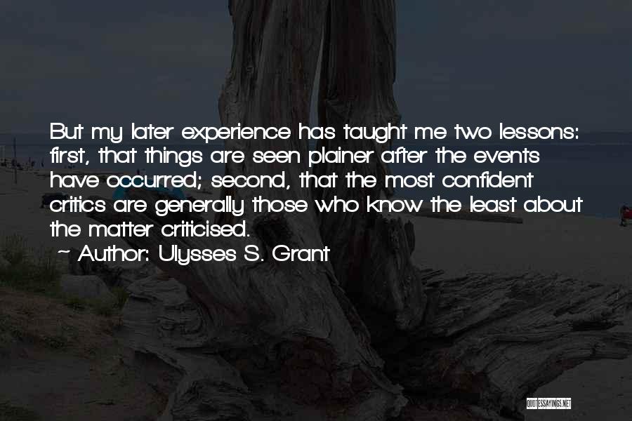 Criticised Quotes By Ulysses S. Grant