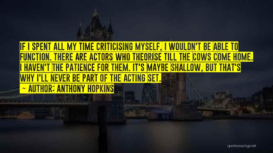 Criticising Others Quotes By Anthony Hopkins