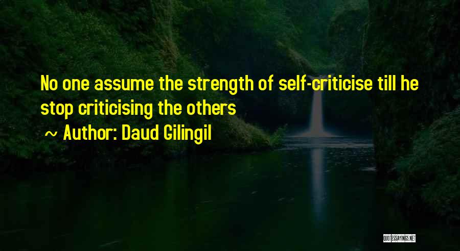 Criticising Others Quotes By Daud Gilingil