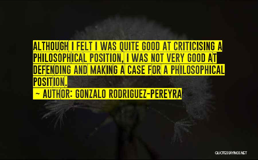 Criticising Others Quotes By Gonzalo Rodriguez-Pereyra