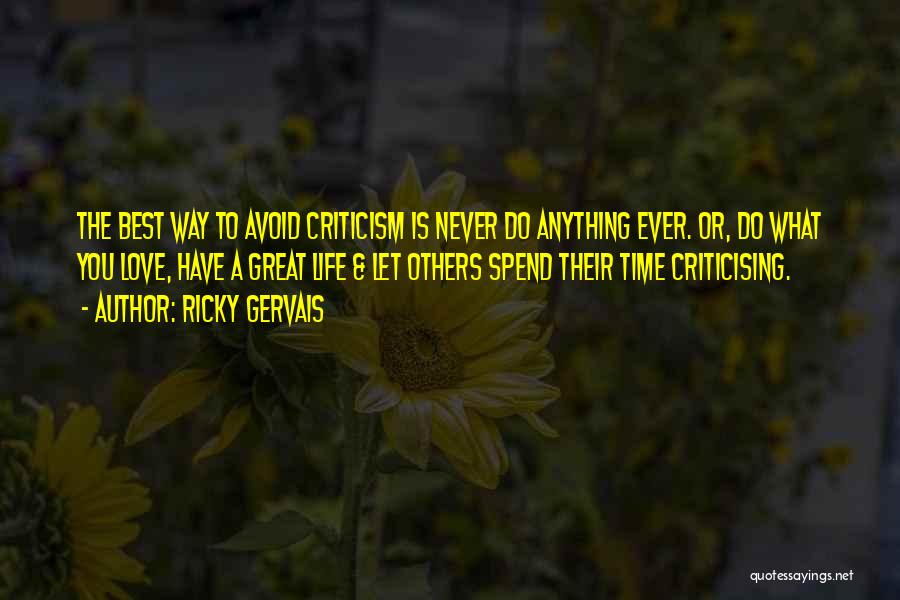 Criticising Others Quotes By Ricky Gervais