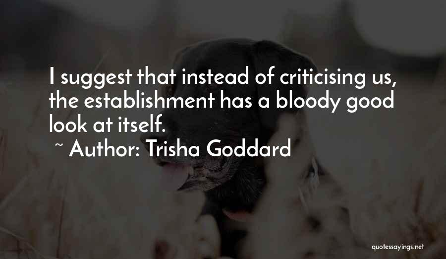 Criticising Others Quotes By Trisha Goddard