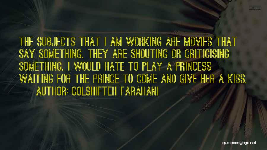 Criticising Yourself Quotes By Golshifteh Farahani