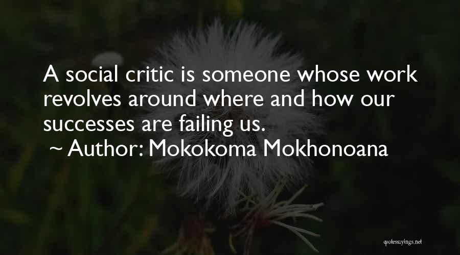 Criticism And Success Quotes By Mokokoma Mokhonoana