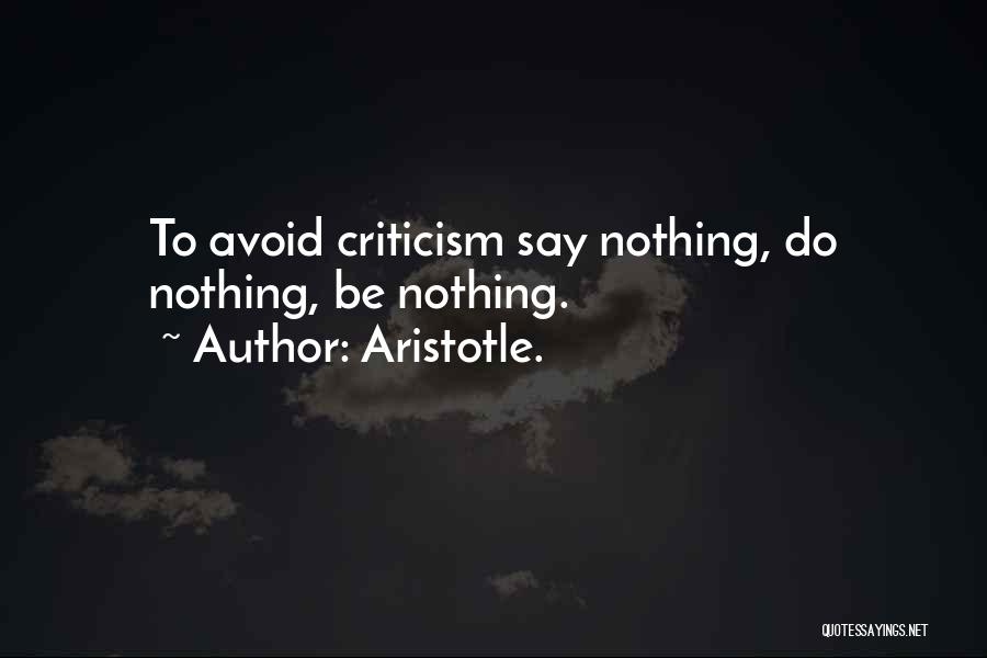 Top 10 Quotes & Sayings About Criticism Aristotle