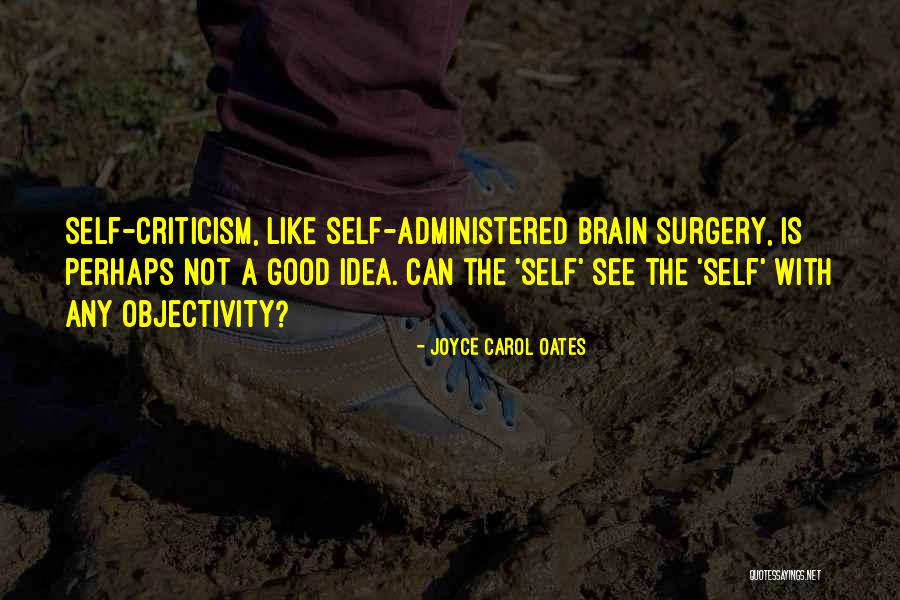 Criticism Is Good Quotes By Joyce Carol Oates Criticism Is Good Quotes By Joyce Carol Oates