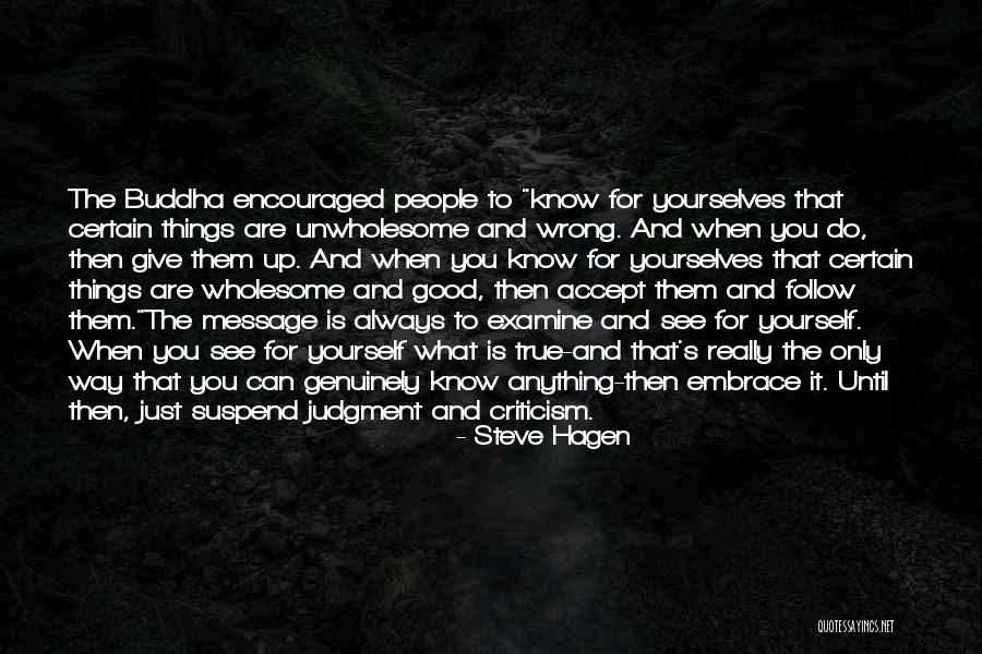 Criticism Is Good Quotes By Steve Hagen Criticism Is Good Quotes By Steve Hagen