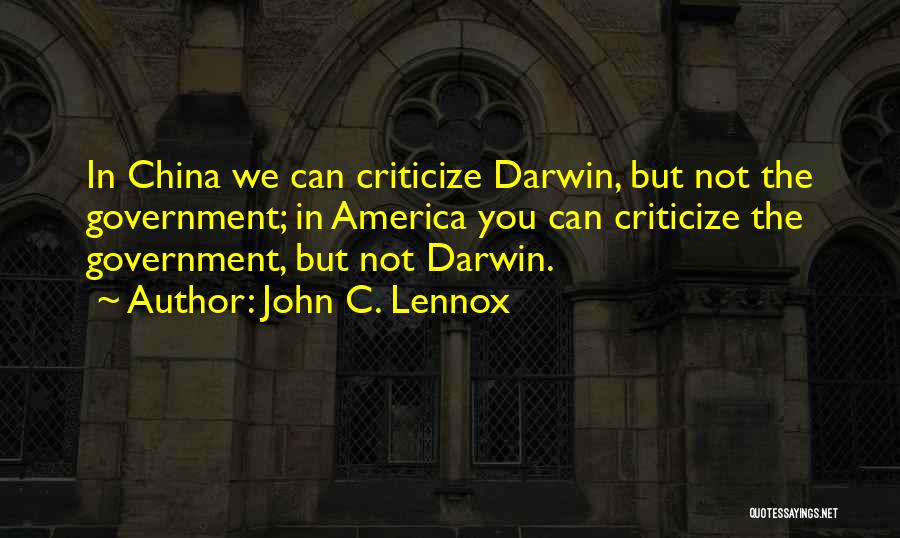 Criticize Government Quotes By John C. Lennox