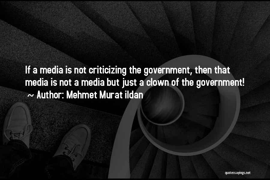 Criticize Government Quotes By Mehmet Murat Ildan