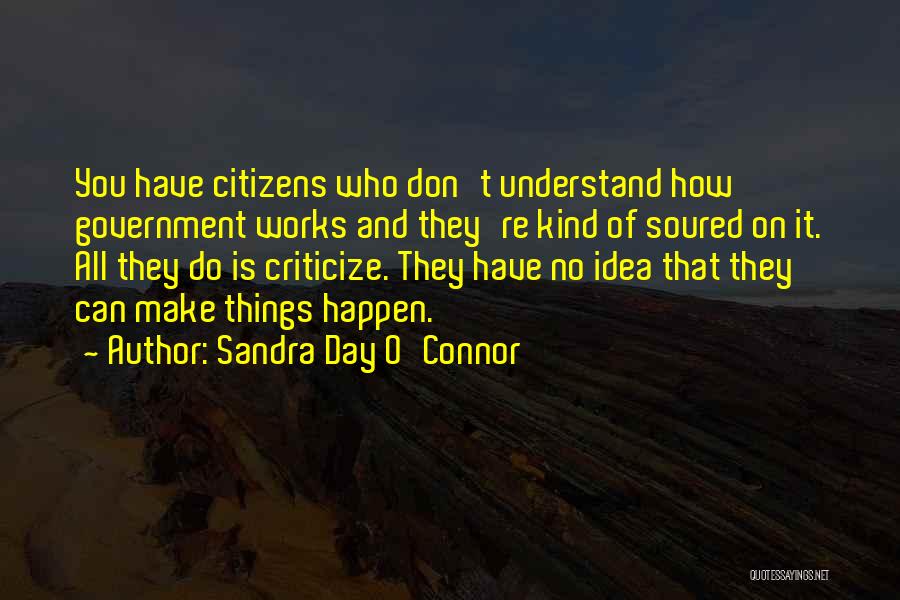 Criticize Government Quotes By Sandra Day O'Connor