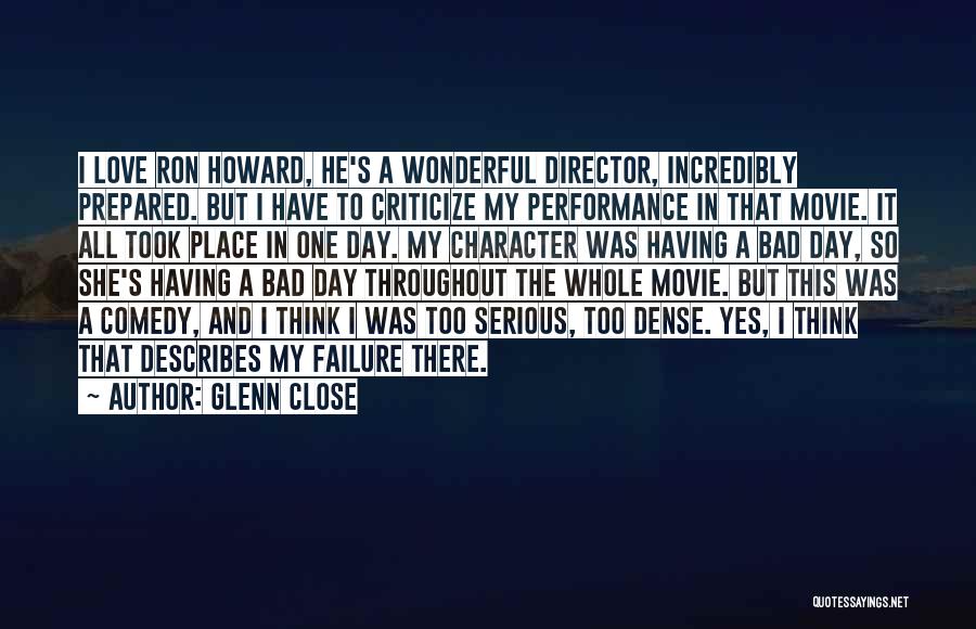 Criticize Love Quotes By Glenn Close