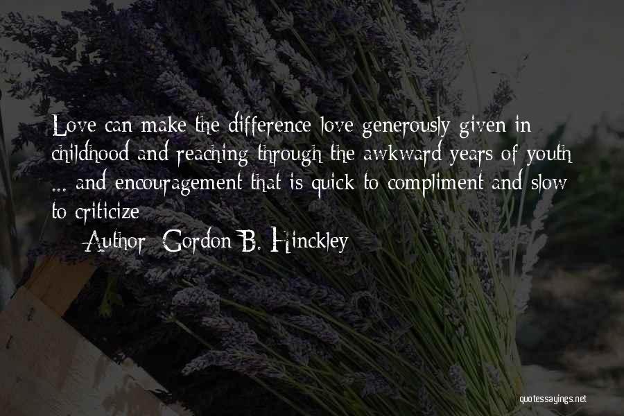 Criticize Love Quotes By Gordon B. Hinckley