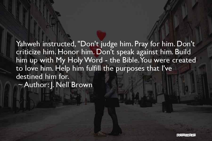 Criticize Love Quotes By J. Nell Brown