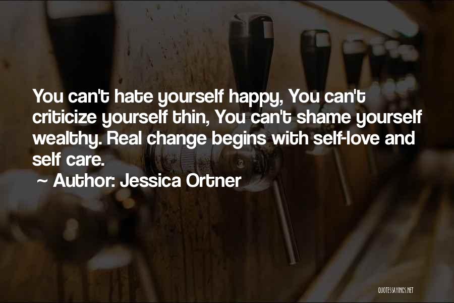 Criticize Love Quotes By Jessica Ortner