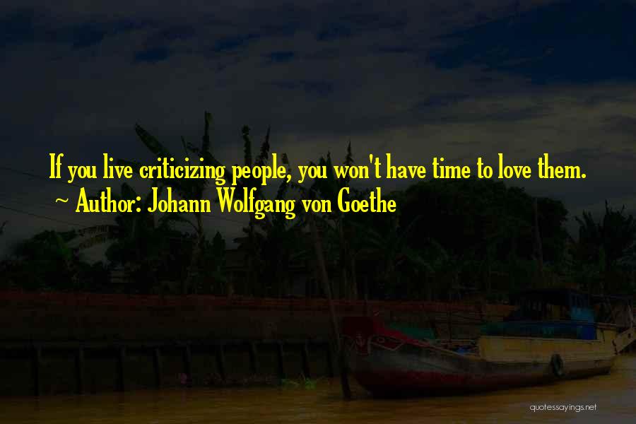 Criticize Love Quotes By Johann Wolfgang Von Goethe