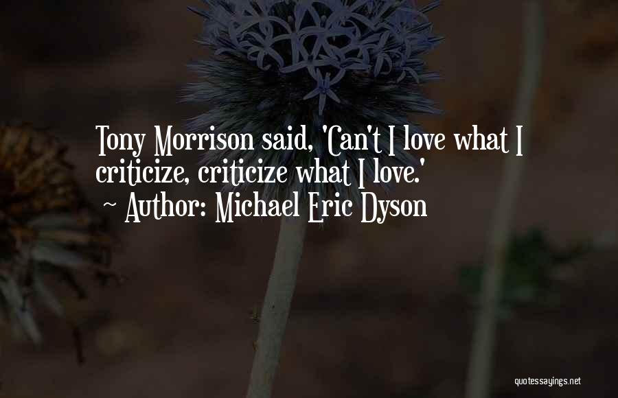 Criticize Love Quotes By Michael Eric Dyson