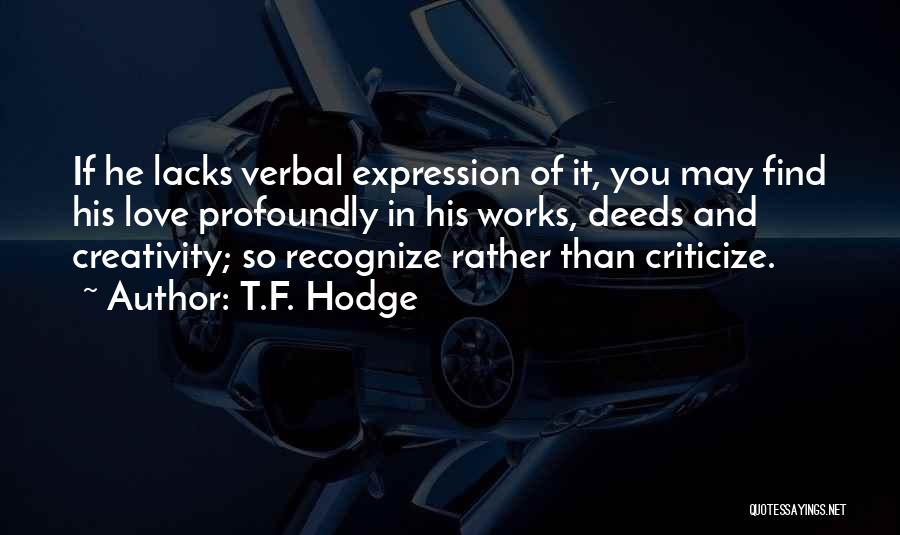Criticize Love Quotes By T.F. Hodge