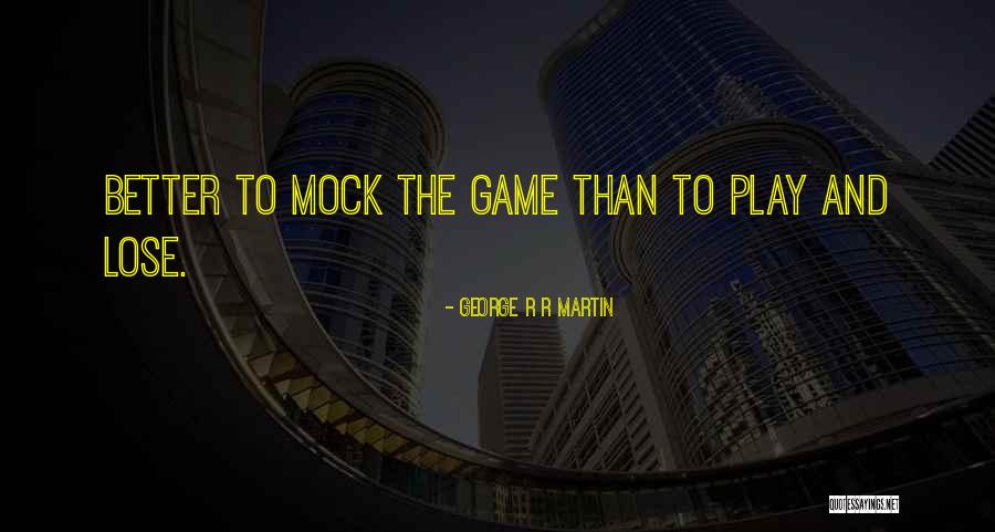 Criticize Me In Private Quotes By George R R Martin