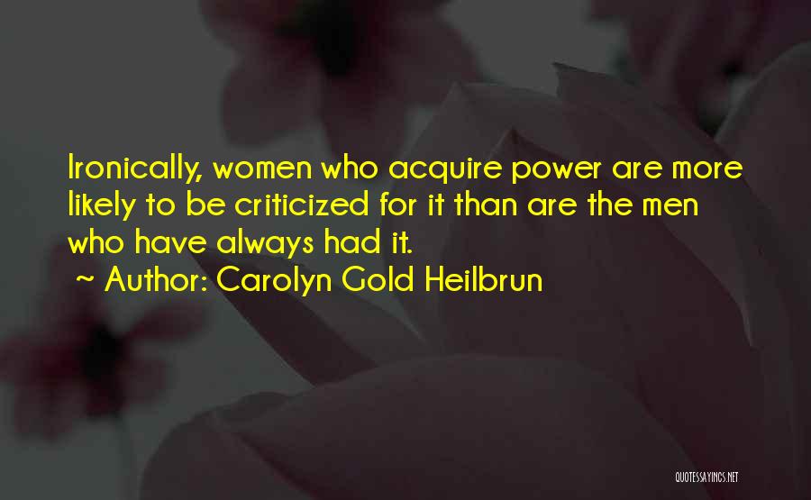 Criticized Quotes By Carolyn Gold Heilbrun