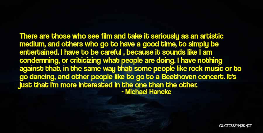 Criticizing Other People Quotes By Michael Haneke Criticizing Other People Quotes By Michael Haneke