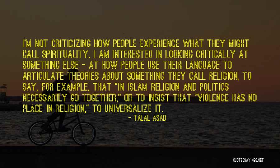 Criticizing Other People Quotes By Talal Asad Criticizing Other People Quotes By Talal Asad