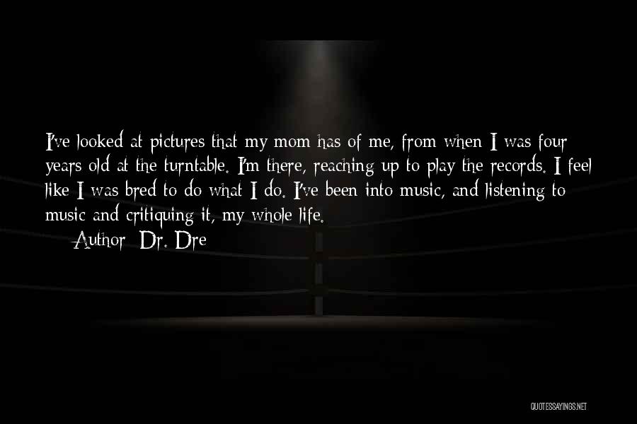 Critiquing Yourself Quotes By Dr. Dre