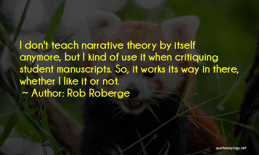 Critiquing Yourself Quotes By Rob Roberge