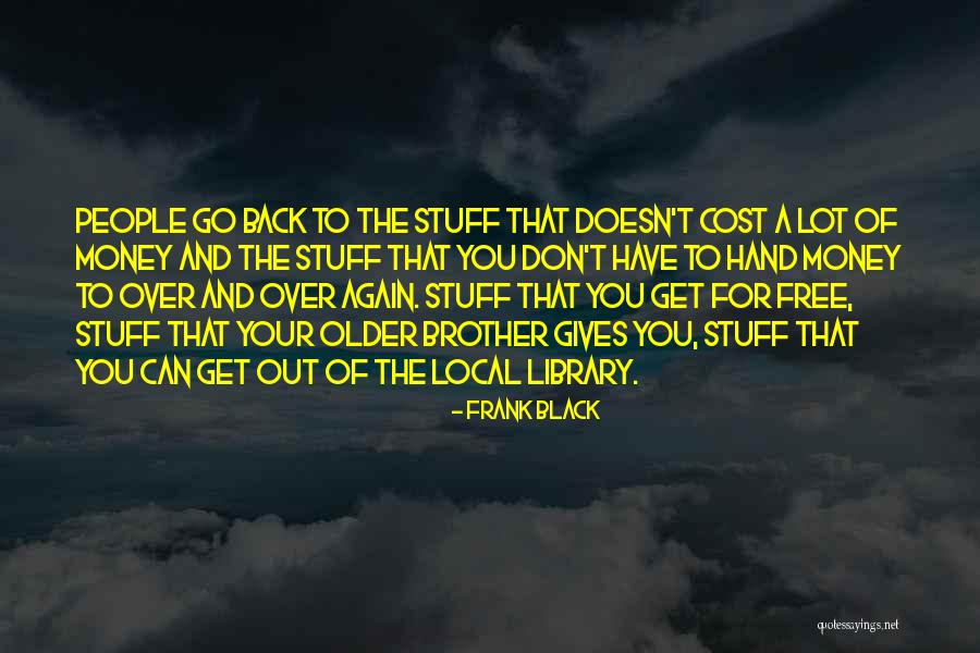 Critsers Greenhouse Quotes By Frank Black Critsers Greenhouse Quotes By Frank Black