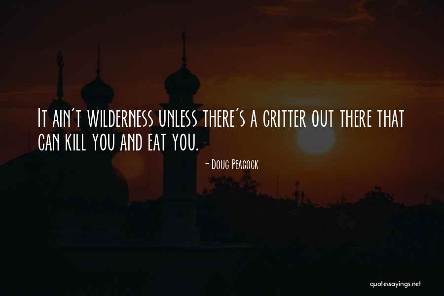 Critters 2 Quotes By Doug Peacock Critters 2 Quotes By Doug Peacock