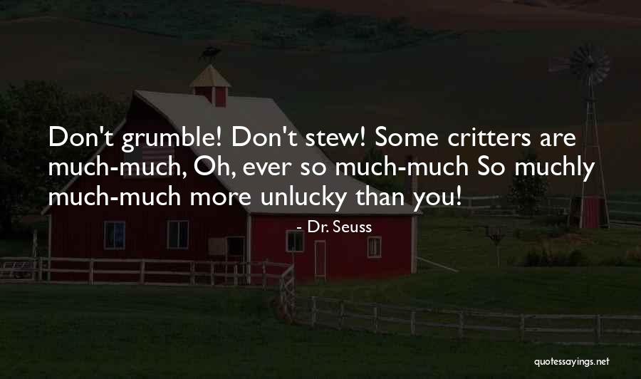 Critters 2 Quotes By Dr. Seuss Critters 2 Quotes By Dr. Seuss
