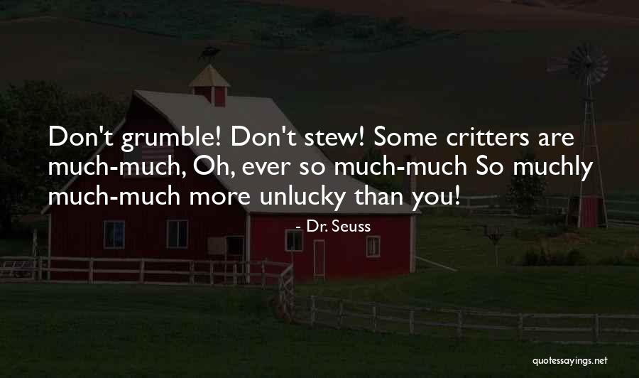 Critters 2 Quotes By Dr. Seuss