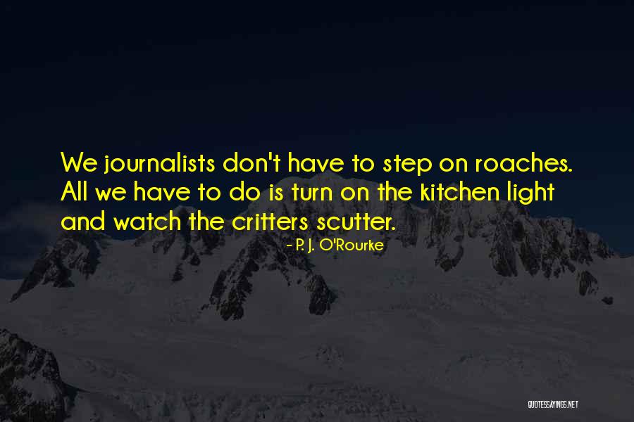 Critters 2 Quotes By P. J. O'Rourke Critters 2 Quotes By P. J. O'Rourke